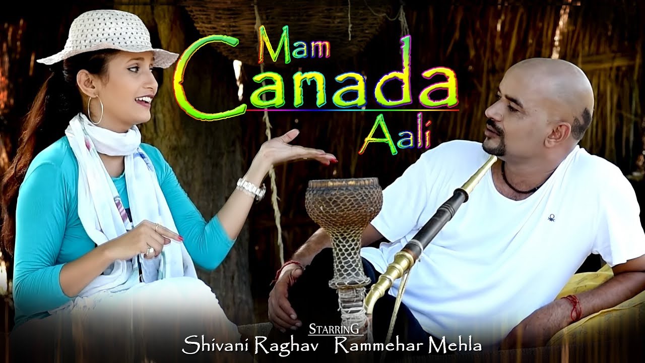 Mam Canada Aali (Full Video) By Rammehar Mahla & Shivani Raghav