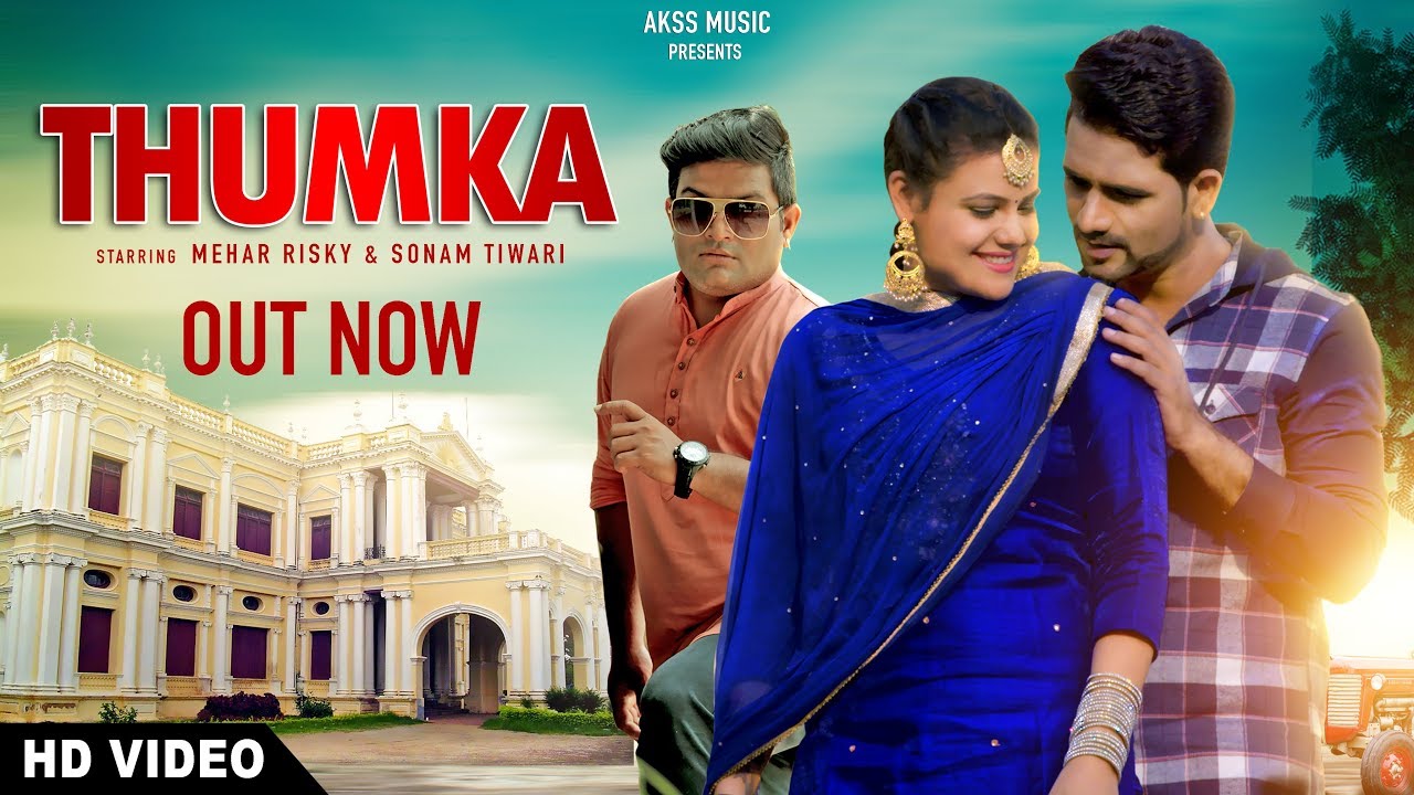 Thumka (Full Video) By Raju Punjabi , Mehar Risky & Sonam Tiwari